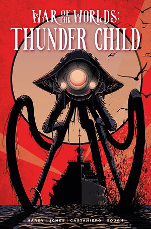 War Of The Worlds Thunder Child HC Regular Edition Tim Dowler