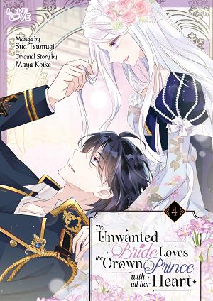 The Unwanted Bride Loves The Crown Prince With All Her Heart, Volume 4 cover
