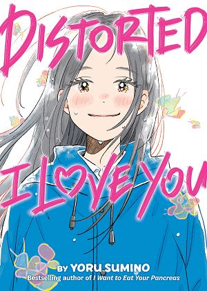 Distorted I Love You (Novel) cover