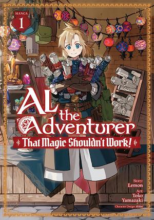 Al The Adventurer: That Magic Shouldn't Work! (Manga) Vol. 1