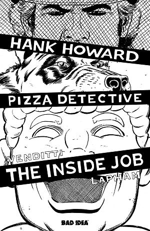 Hank Howard, Pizza Detective The Inside Job #1 CVR F (ONE SHOT) CVR F INC 1:20 DAVID LAPHAM BW cover
