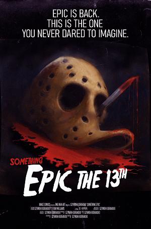 Something Epic #13 CVR C CVR C SZYMON KUDRANSKI FRIDAY THE 13TH HOMAGE cover