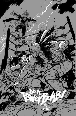 Do A Powerbomb Black And White #1 CVR C (OF 3) CVR C DANIEL WARREN JOHNSON cover