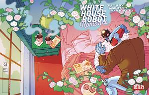 White House Robot Romance Cvr A Rachael Stott #3 CVR B PAULINA GANUCHEAU VARIANT cover