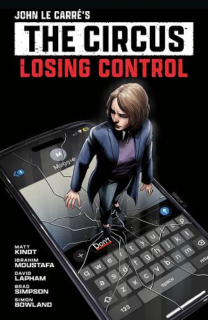 John Le Carre's: The Circus--Losing Control Volume 1 (Graphic Novel)