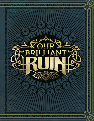 Our Brilliant Ruin Ttrpg Rulebook