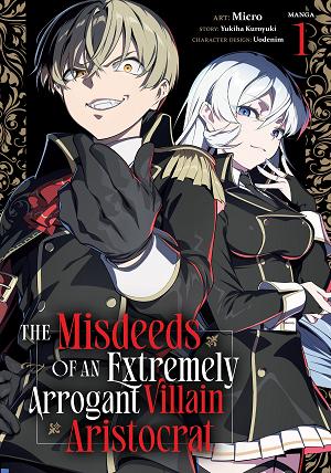 The Misdeeds Of An Extremely Arrogant Villain Aristocrat (Manga) Vol. 1 cover
