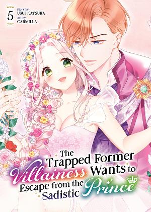 The Trapped Former Villainess Wants To Escape From The Sadistic Prince Vol. 5 cover
