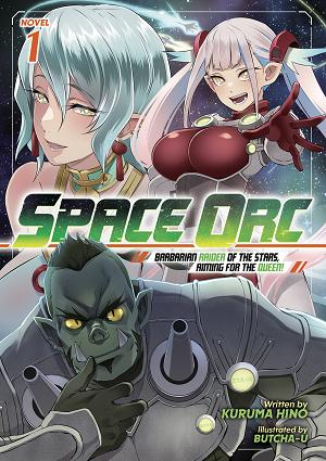 Space Orc: Barbarian Raider Of The Stars, Aiming For The Queen! (Light Novel) Vol. 1