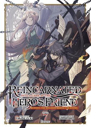 Reincarnated Into A Game As The Hero's Friend: Running The Kingdom Behind The Scenes (Light Novel) Vol. 7: Part 1 cover