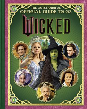 Wicked: The Outstandiful Official Guide To Oz (Universal Pictures' Wicked)