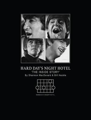 Hard Days Night Hotel HC The Inside Story By Shannon Macdonald And Bill Heckle