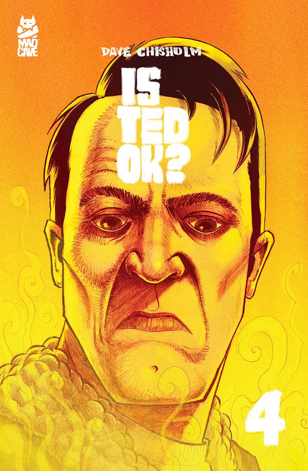 Is Ted Ok #4 cover by Dave Chisholm