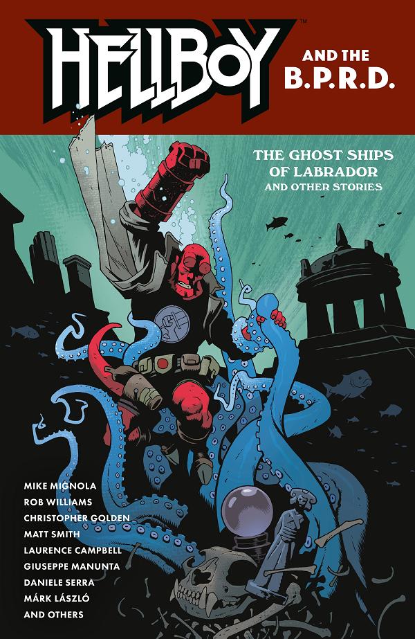Hellboy And The B.p.r.d.: The Ghost Ships Of Labrador And Other Stories cover