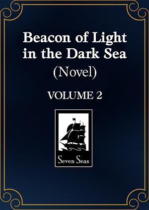Beacon Of Light In The Dark Sea (Novel) Vol. 2