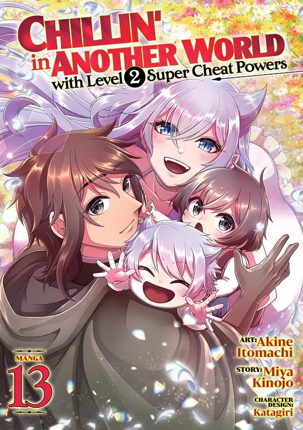 Chillin' In Another World With Level 2 Super Cheat Powers (Manga) Vol. 13
