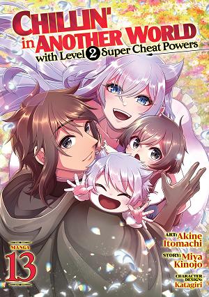 Chillin' In Another World With Level 2 Super Cheat Powers (Manga) Vol. 13