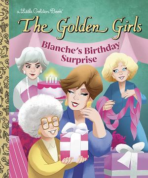 Blanche's Birthday Surprise (The Golden Girls)
