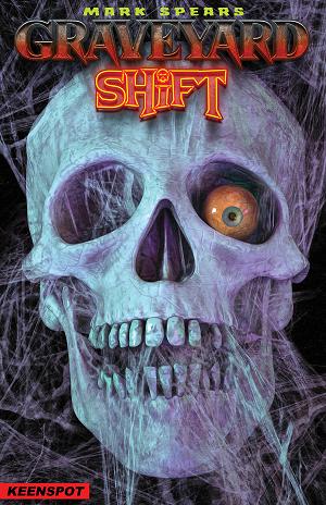 Mark Spears Graveyard Shift #1 CVR G CVR G 1:100 INC MARK SPEARS SHIFT FACED cover
