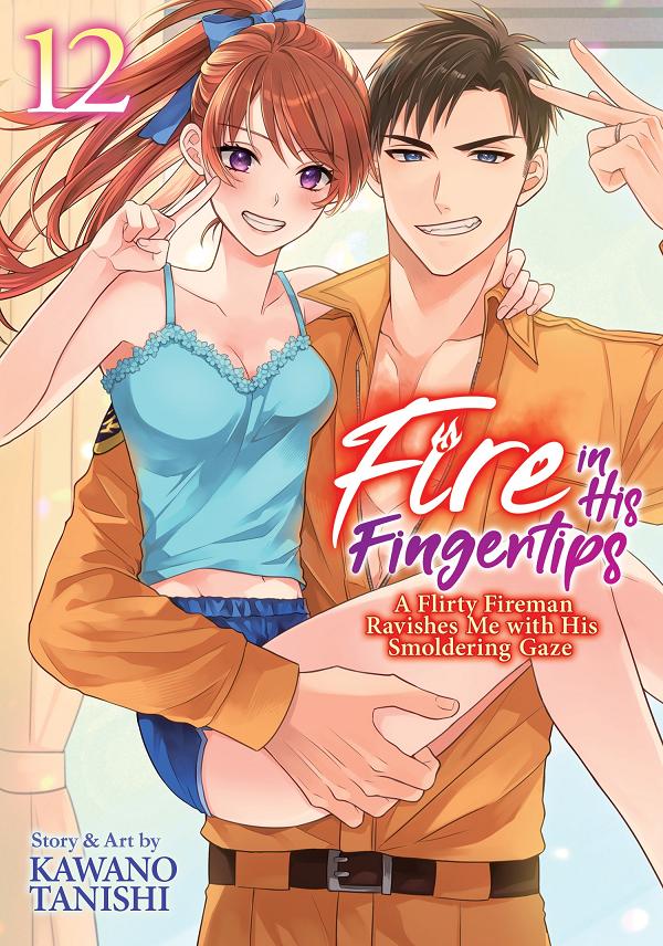 Fire In His Fingertips: A Flirty Fireman Ravishes Me With His Smoldering Gaze Vol. 12