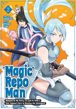 Magic Repo Man: Dumped By My Party, I'll Cash In With A Cute Support Fairy To Become The Strongest! Vol. 2 cover