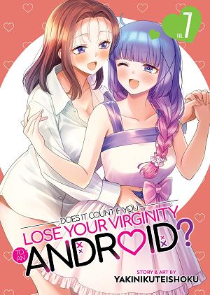Does It Count If You Lose Your Virginity To An Android? Vol. 7 cover