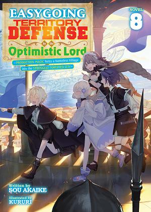 Easygoing Territory Defense By The Optimistic Lord: Production Magic Turns A Nameless Village Into The Strongest Fortified City (Light Novel) Vol. 8 cover