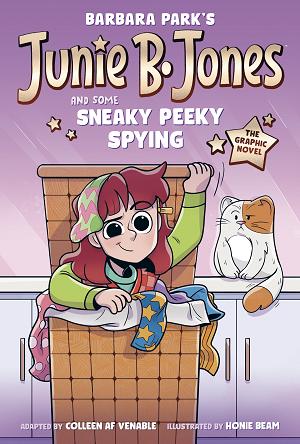 Junie B. Jones And Some Sneaky Peeky Spying: The Graphic Novel
