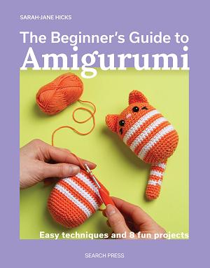 The Beginner’s Guide To Amigurumi cover