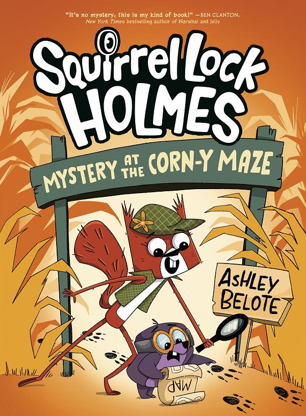 Squirrel Lock Holmes : Mystery At The Corn-Y Maze
