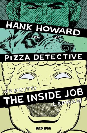 Hank Howard, Pizza Detective The Inside Job #1 CVR A DAVID LAPHAM cover