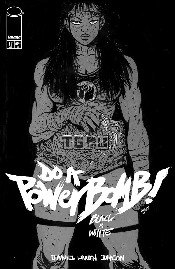 Do A Powerbomb Black And White #1 CVR A DANIEL WARREN JOHNSON cover