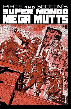 Super Mondo Mega Mutts #1 CVR B (OF 4) CVR B ALEX DIOTTO cover