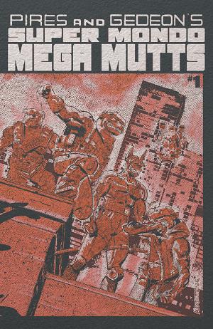 Super Mondo Mega Mutts #1 CVR F (OF 4) CVR F ALEX DIOTTO FOIL cover