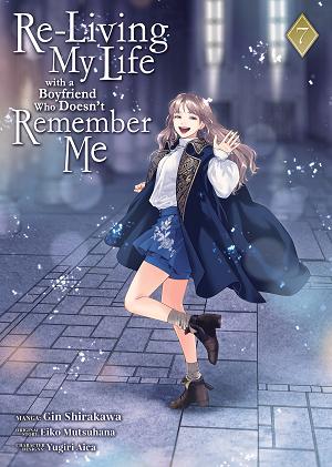 Re-Living My Life With A Boyfriend Who Doesn't Remember Me (Manga) Vol. 7