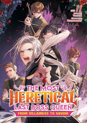 The Most Heretical Last Boss Queen: From Villainess To Savior (Light Novel) Vol. 11