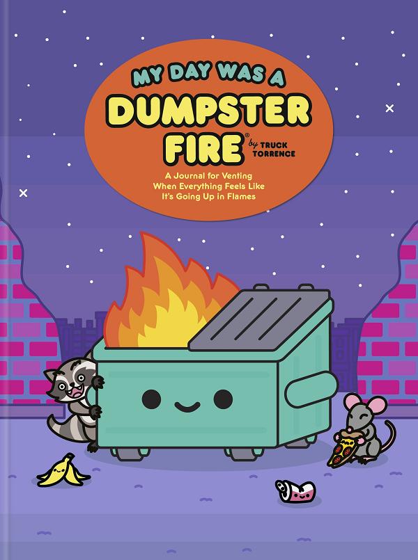 My Day Was A Dumpster Fire cover
