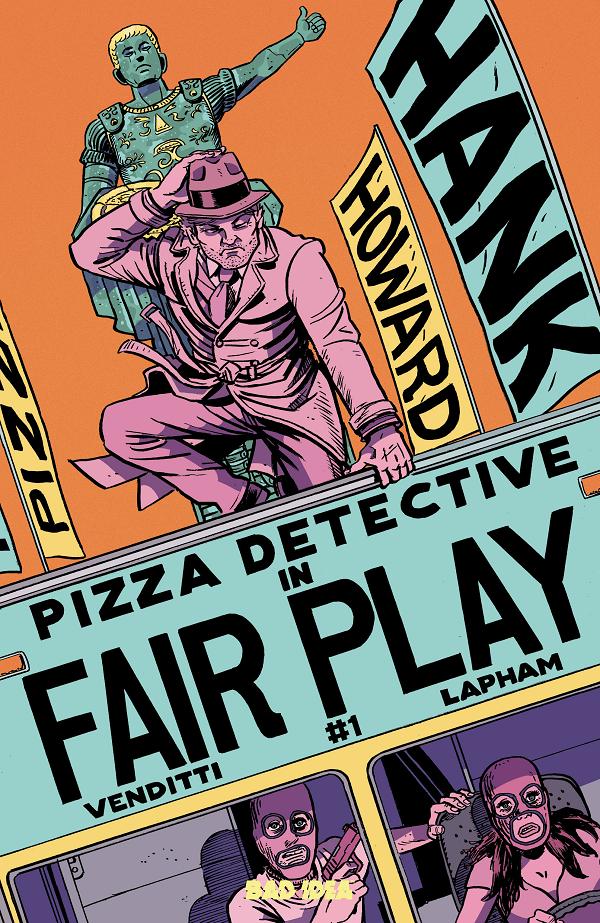 Hank Howard Pizza Detective The Fair Play #1 cover by David Lapham