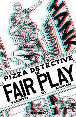 Hank Howard Pizza Detective The Fair Play #1 CVR E (ONE SHOT) CVR E INC 1:50 DAVID LAPHAM 3D EDITION cover