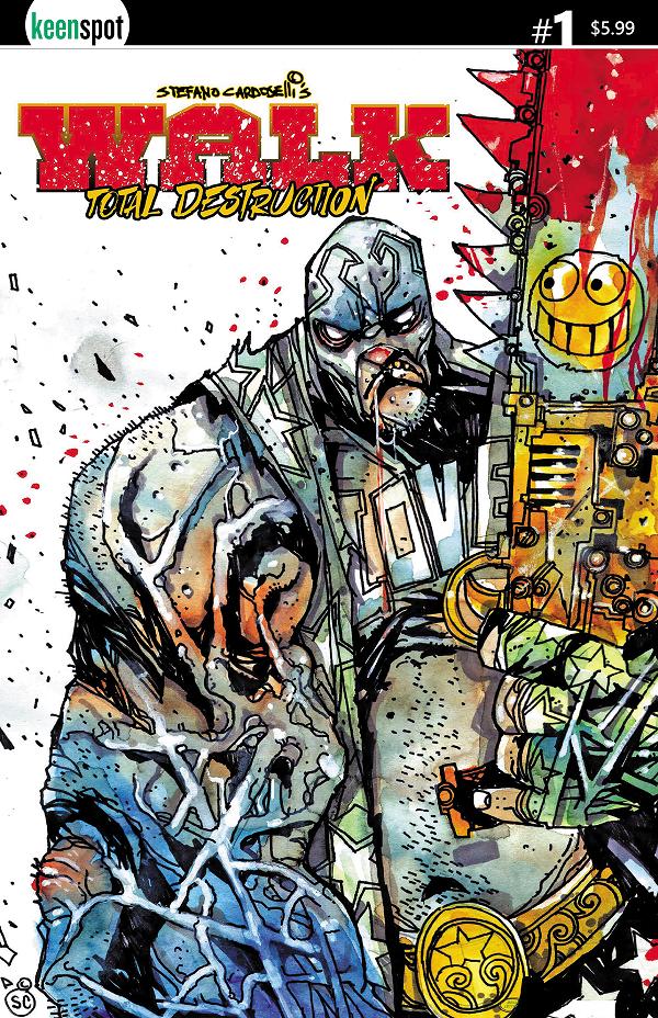 Walk Total Destruction #1 CVR A STEFANO CARDOSELLI SMILEYSAW cover