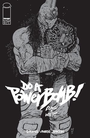 Do A Powerbomb Black And White #2 CVR A DANIEL WARREN JOHNSON cover