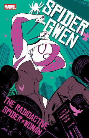 Spider-Gwen: The Radioactive Spider-Woman