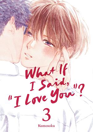 What If I Said, "I Love You"? 3