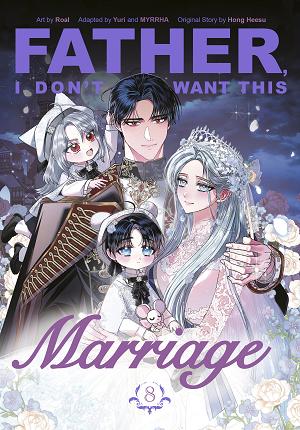 Father, I Don't Want This Marriage, Volume 8