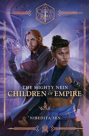 Critical Role: The Mighty Nein--Children Of Empire
