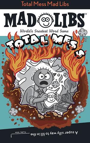 Total Mess Mad Libs
