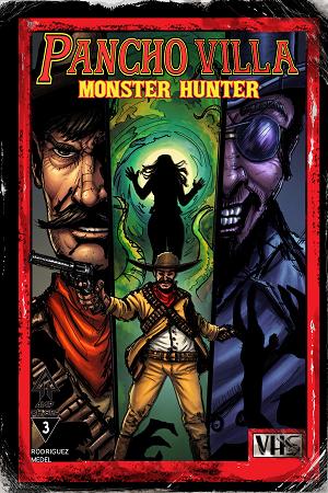 Pancho Villa Monster Hunter #3 CVR B (OF 3) CVR B HECTOR RODRIGUEZ III cover