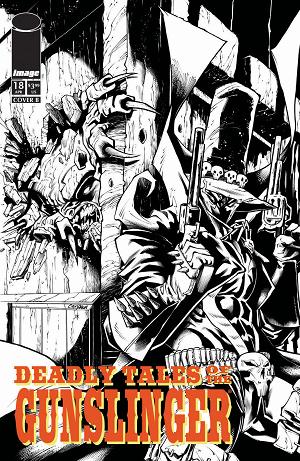 Deadly Tales Of The Gunslinger Spawn #18 CVR B CVR B CHRIS CAMPANA B&W cover
