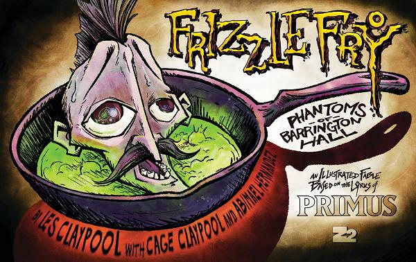 Primus Frizzle Fry HC The Phantoms Of Barrington Hall (Mr) cover by Cage Claypool