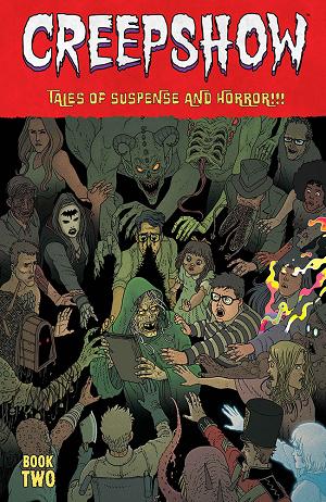Creepshow Dlx Ed HC Book 02 Direct Market Exclusive Martin Morazzo & Chris Ohalloran Cvr (Mr)
